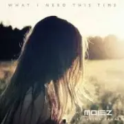 Обложка: Moiez & Alina Renae with Mike Shiver & Rapha - What I Need This Time