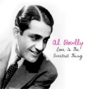 Al Bowlly - Love Is The Sweetest Thing