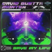 Обложка: David Guetta & MORTEN ft Lovespeake - Save My Life