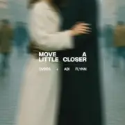 Обложка: DVBBS & Abi Flynn - Move A Little Closer
