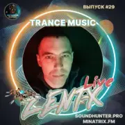 ZENT-X Live - Trance Music Выпуск #29