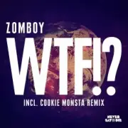 Обложка: Zomboy - WTF! (Cookie Monsta Remix)