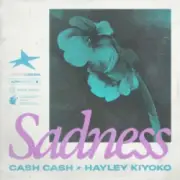 Обложка: Cash Cash & Hayley Kiyoko - Sadness