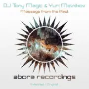 Обложка: DJ Tony Magic & Yuri Melnikov - Message From The Past (Extended Mix)