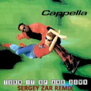 Обложка Cappella – Turn It Up And Down (Sergey Zar Remix)
