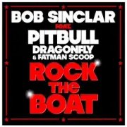 Bob Sinclar ft. Pitbull & DragonFly & Fatman Scoop - Rock The Boat
