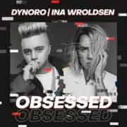 Обложка: Dynoro & Ina Wroldsen - Obsessed