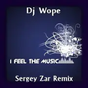 Dj Wope - I Feel The Music (Sergey Zar Radio Remix)