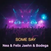 Обложка: Nea - Some Say (Felix Jaehn & Bodega Remix)