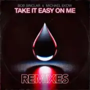 Обложка Bob Sinclar feat. Michael Ekow – Take It Easy On Me (The Cube Guys Remix)