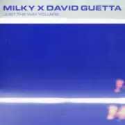 Milky & David Guetta - Just The Way You Are