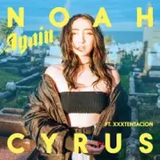 Обложка: Noah Cyrus feat. Xxxtentacion - Again