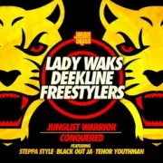Обложка Lady Waks & Deekline & Freestylers – Junglist Warrior (feat. Blackout Ja & Steppa Style & Tenor Youthm)
