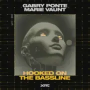 Gabry Ponte & Marie Vaunt - Hooked on the Bassline