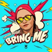 Обложка: Groove Delight - Bring Me