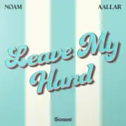 NOAM & AALLAR - Leave My Hand