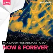 Обложка: M.I.K.E. Push pres. Plastic Boy - Now & Forever