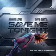 Обложка Jennifer Lopez & David Guetta – Save Me Tonight (Seth Hills remix)