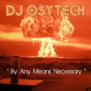 Обложка: Dj Osytech - By Any Means Necessary
