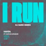 Обложка: HAVEN. - I Run (Dj Dark Remix)