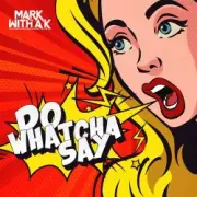 Обложка: Mark with A K - Do Whatcha Say