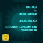 Обложка: Apollomay feat. Sakura Evernight - Boiling Trailway (Steven Blast vs Apollomay Remix)