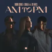 Обложка: Robin Schulz & Sigala - AM to PM (feat. Zoe Wees)