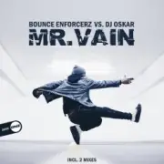 Обложка: Bounce Enforcerz vs DJ Oskar - Mr. Vain (Bounce Enforcerz Mix)