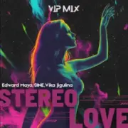 Обложка: Edward Maya & SINE & Vika Jigulina - STEREO LOVE (VipMix)
