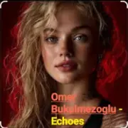 Обложка: Omer Bukulmezoglu - Echoes