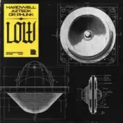 Hardwell & Azteck & Dr Phunk - LOW
