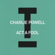 Обложка: Charlie Powell - Act A Fool