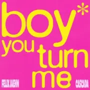 Felix Jaehn & CASCADA - boy you turn me