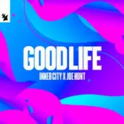 Обложка: Inner City & Joe Hunt - Good Life