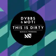 Обложка: DVBBS & MOTi - This Is Dirty (Original Mix)