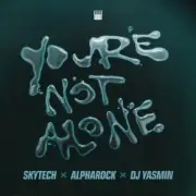 Обложка: Skytech feat. Alpharock & DJ Yasmin - You’re Not Alone