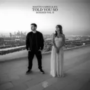 Обложка: Martin Garrix feat. Jex - Told You So (Agents Of Time Remix)