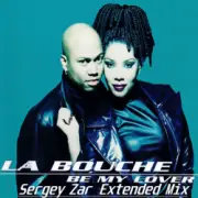 La Bouche - Be My Lover (Sergey Zar Extended Mix)