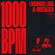 Обложка: Laidback Luke & Nostalgix - 1000 BPM
