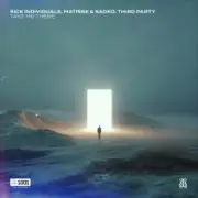 Обложка: Sick Individuals & Matisse & Sadko & Third Party - Take Me There