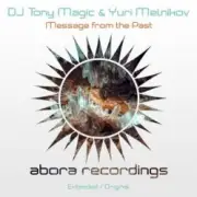 Обложка: DJ Tony Magic & Yuri Melnikov - Message From The Past (Original Mix)
