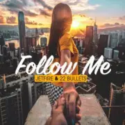 Обложка: Jetfire & 22Bullets - Follow Me
