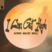 Обложка: Autograf & Hoax (BE) & Notelle - I Can Get High