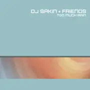 Обложка: DJ Sakin & Friends - Too Much Rain (Radio Remaster)