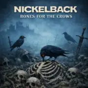 Nickelback - Bones For The Crows