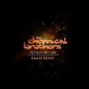Обложка: The Chemical Brothers - Hey Boy Hey Girl (Kaaze Unofficial Remix)