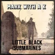 Обложка: Mark With A K feat. Yana & Y. de Saedeleer - Little Black Submarines