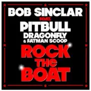 Обложка: Bob Sinclar feat Pitbull Dragonfly & Fatman Scoop - Rock The Boat (Radio Edit)