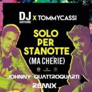 Обложка: Dj Antoine x TommyCassi - Solo Per Stanotte (Johnny Quattro Quarti Remix)