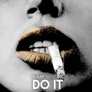 Обложка: Dj GaLa & Ilkay Sencan - Do It